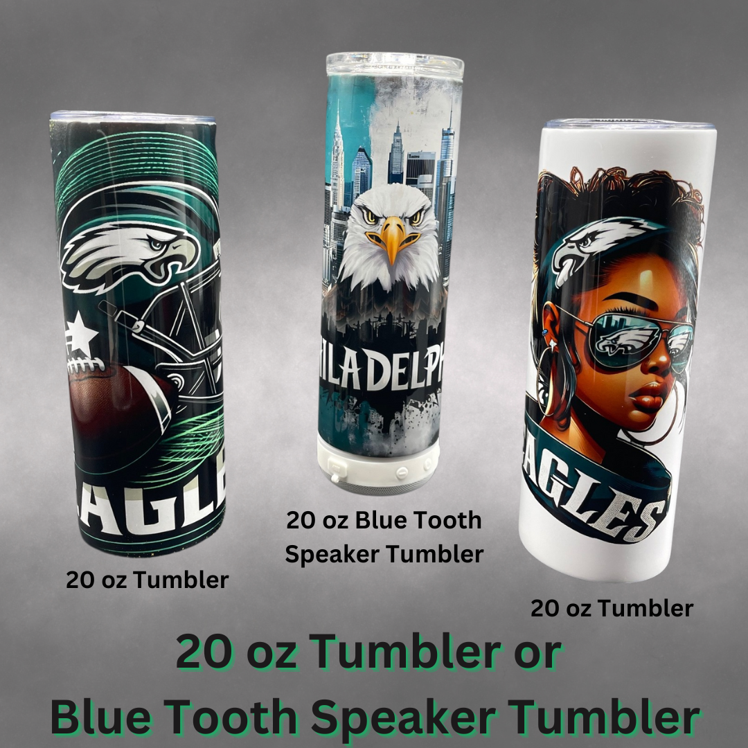 EAGLES- 20 oz TUMBLERS and 20 oz BLUETOOTH SPEAKER TUMBLERS